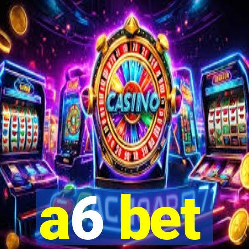 a6 bet